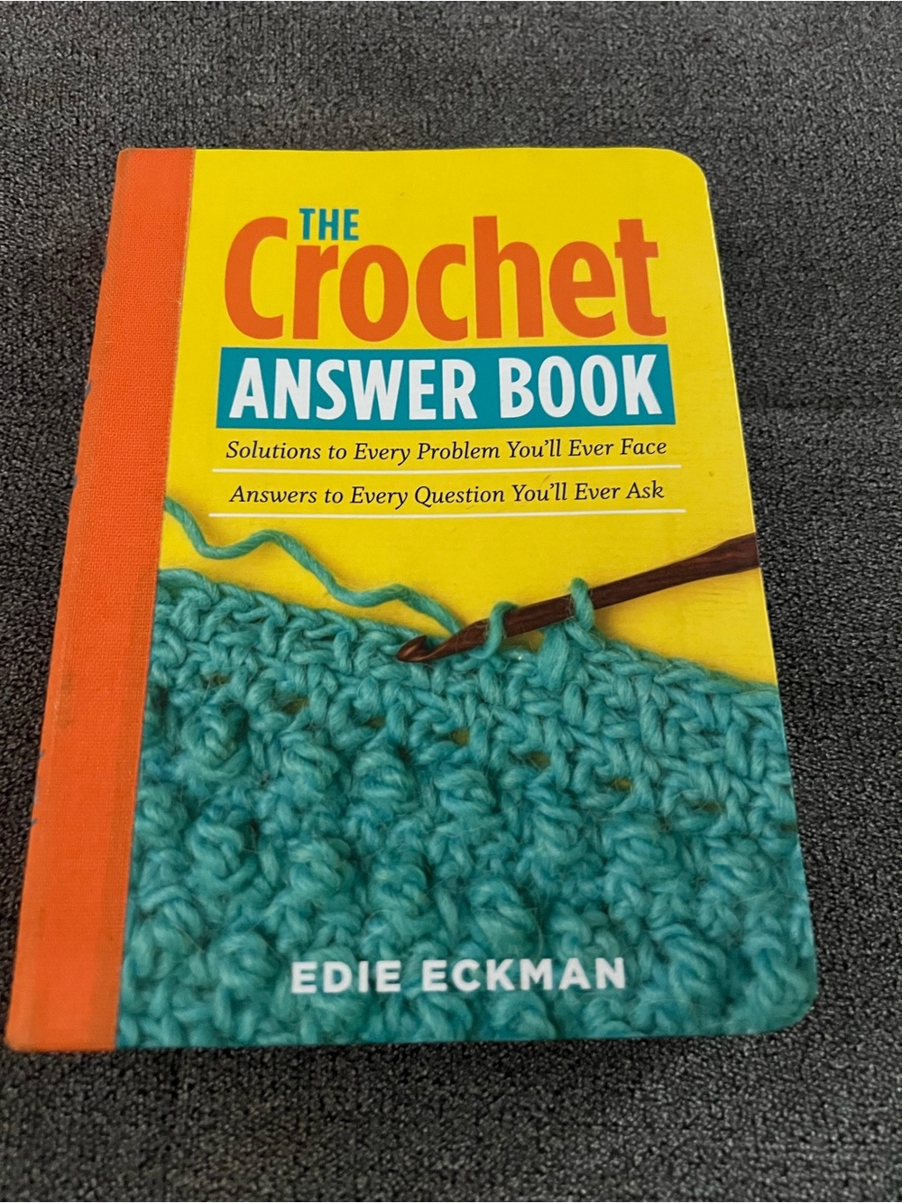 The Crochet Answer Book Solutions to Every Problem You'll Ever Face Edie Eckman